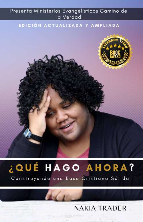 Book cover of ¿Qué Hago Ahora?: Construyendo una Base Cristiana Solida