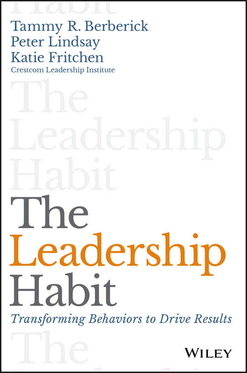 Book cover of The Leadership Habit: Transforming Behaviors to Drive Results