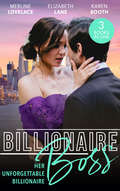 Billionaire Boss: The Paternity Proposition (billionaires And Babies) / The Nanny's Secret / The Ten-day Baby Takeover (Mills And Boon M&b Ser. #Book 63)