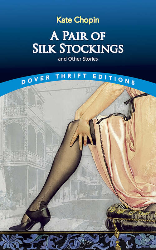 A Pair of Silk Stockings (Dover Thrift Editions: Short Stories)