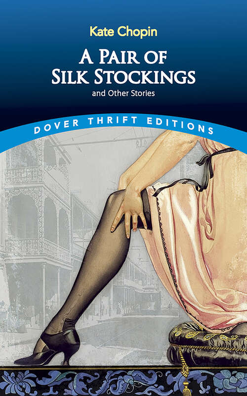 Book cover of A Pair of Silk Stockings (Dover Thrift Editions: Short Stories)