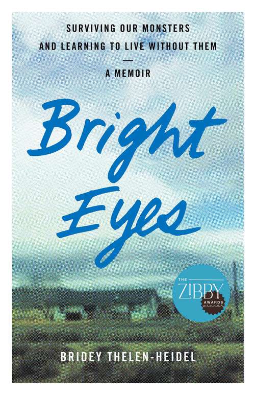 Book cover of Bright Eyes: Surviving Our Monsters and Learning to Live without Them - A Memoir