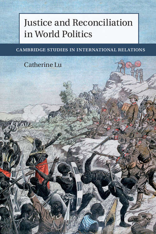 Book cover of Justice and Reconciliation in World Politics (Cambridge Studies in International Relations)