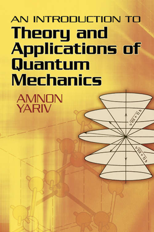 Book cover of An Introduction to Theory and Applications of Quantum Mechanics (Dover Books on Physics)