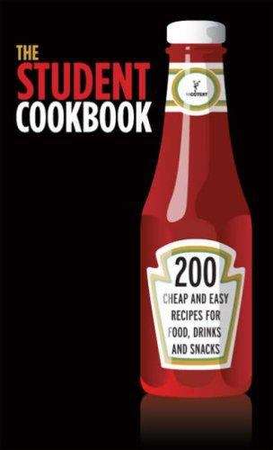 Book cover of The Student Cookbook: 200 Cheap and Easy Recipes for Food, Drinks and Snacks