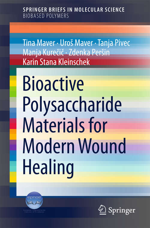 Bioactive Polysaccharide Materials for Modern Wound Healing (Springerbriefs In Molecular Science: Chemistry of Foods)