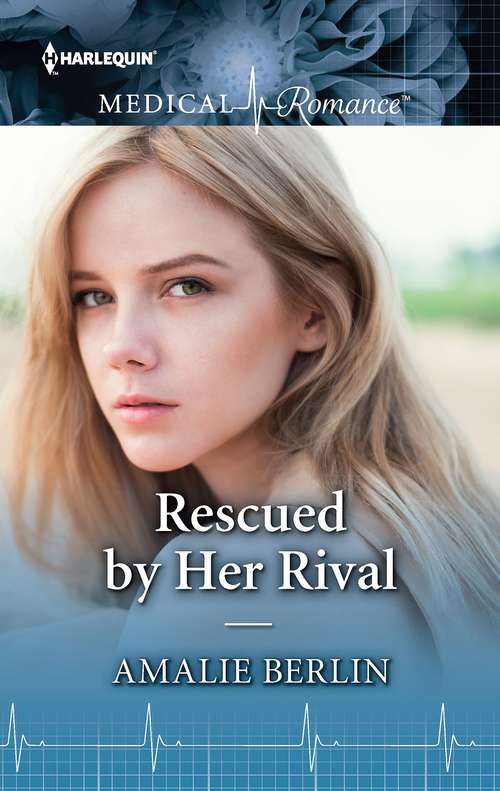 Rescued by Her Rival (Harlequin Lp Medical Ser. #Vol. 1031)