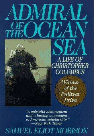 Book cover of Admiral of the Ocean Sea: A Life of Christopher Columbus