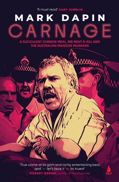 Book cover of Carnage: A succulent Chinese meal, Mr Rent-a-Kill and the Australian Manson murders