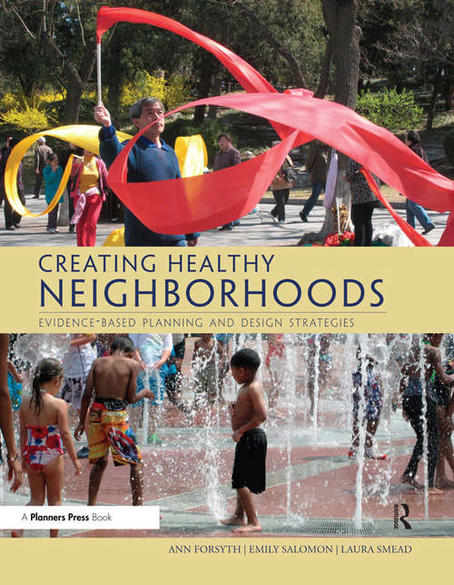 Creating Healthy Neighborhoods: Evidence-Based Planning and Design Strategies