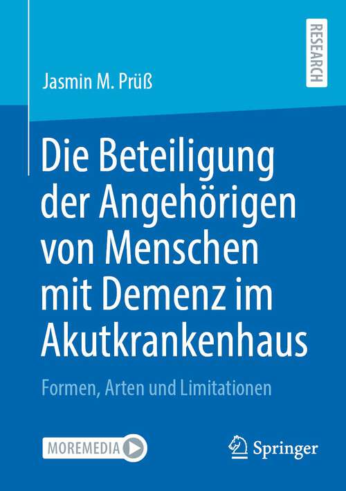 Book cover of Die Beteiligung der Angehörigen von Menschen mit Demenz im Akutkrankenhaus: Formen, Arten und Limitationen (2023)