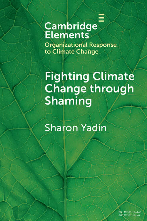 Book cover of Fighting Climate Change through Shaming (Organizational Response to Climate Change: Businesses, Governments)