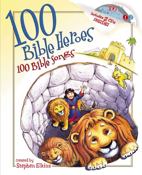 Book cover of 100 Bible  Heroes, 100 Bible Songs