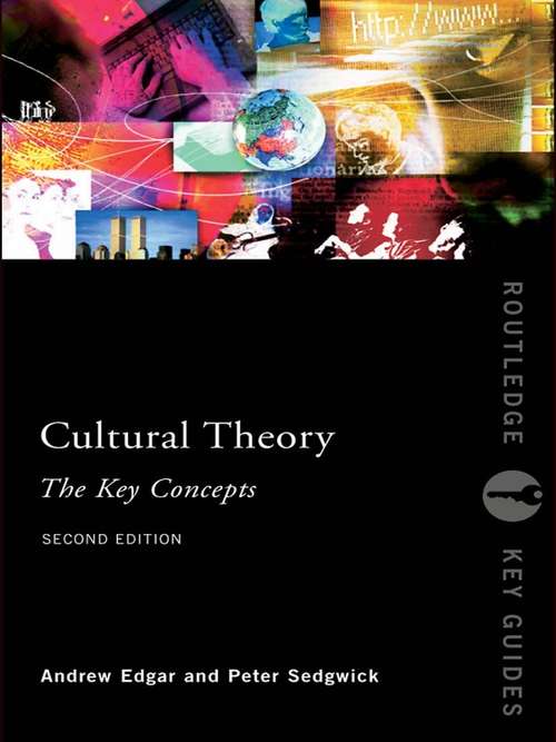 Cultural Theory: The Key Concepts (Routledge Key Guides)