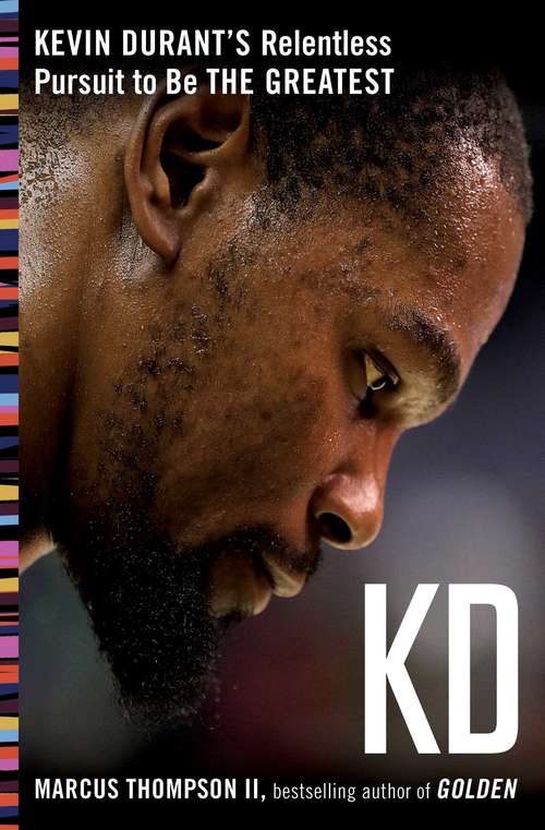 Book cover of KD: Kevin Durant's Relentless Pursuit to Be the Greatest
