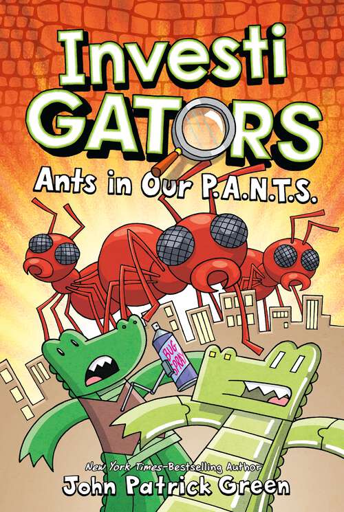 Book cover of InvestiGators: Ants in Our P.A.N.T.S. (InvestiGators #4)