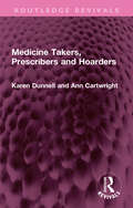 Medicine Takers, Prescribers and Hoarders (Routledge Revivals)
