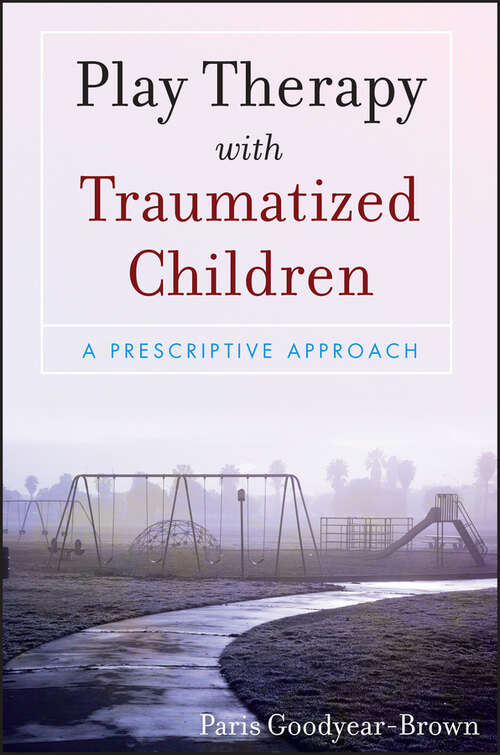 Book cover of Play Therapy with Traumatized Children