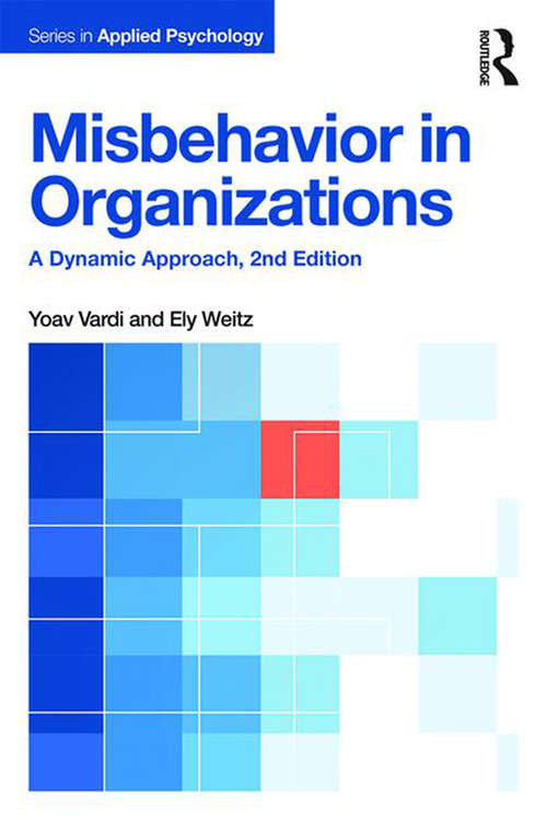 Misbehavior in Organizations: A Dynamic Approach (Applied Psychology Series)