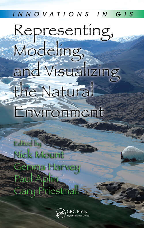 Book cover of Representing, Modeling, and Visualizing the Natural Environment (1) (Innovations in GIS)