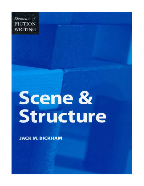 Book cover of Elements of Fiction Writing - Scene & Structure (Elements of Fiction Writing)