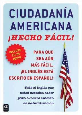Book cover of Ciudadania Americana ¡Hecho fácil! con CD (United States Citizenship Test Guide with CD)