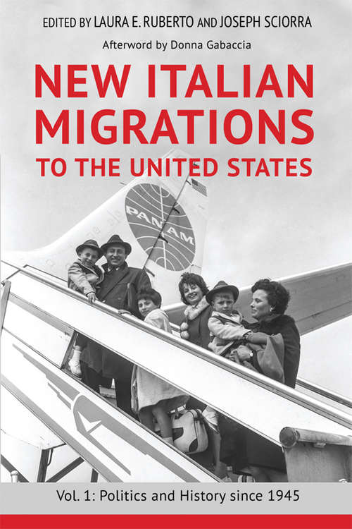 New Italian Migrations to the United States: Politics and History since 1945