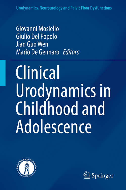 Clinical Urodynamics in Childhood and Adolescence (Urodynamics, Neurourology and Pelvic Floor Dysfunctions)