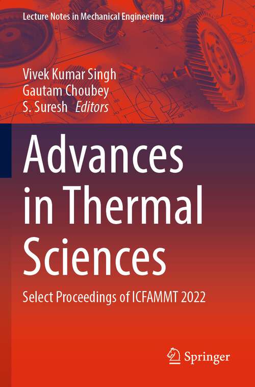 Advances in Thermal Sciences: Select Proceedings of ICFAMMT 2022 (Lecture Notes in Mechanical Engineering)