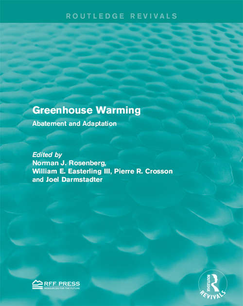 Greenhouse Warming: Abatement and Adaptation (Routledge Revivals)