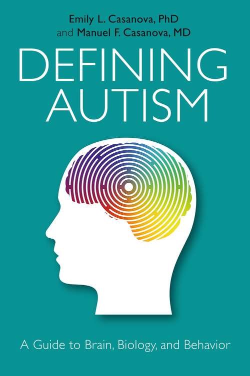 Defining Autism: A Guide to Brain, Biology, and Behavior