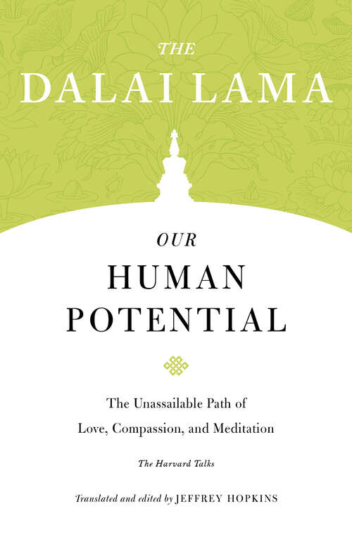 Book cover of Our Human Potential: The Unassailable Path of Love, Compassion, and Meditation
