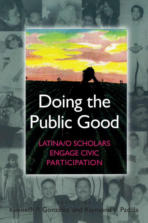 Book cover of Doing the Public Good: Latina/o Scholars Engage Civic Participation