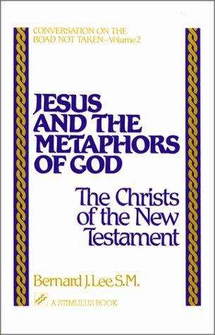 Book cover of Jesus and the Metaphors of God: The Christs of the New Testament