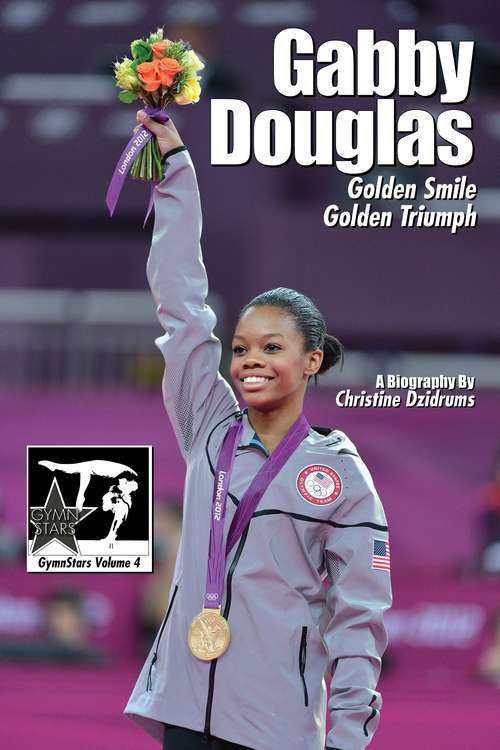 Book cover of Gabby Douglas: Golden Smile, Golden Triumph