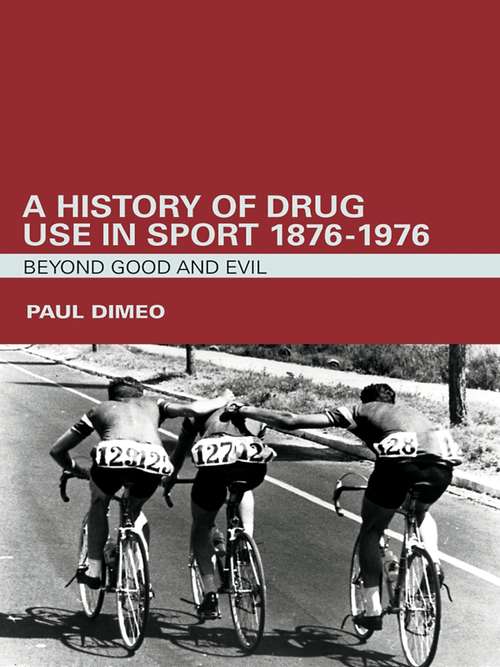 Book cover of A History of Drug Use in Sport: Beyond Good and Evil