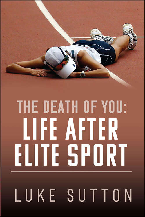 Book cover of The Death of You: Life After Elite Sport