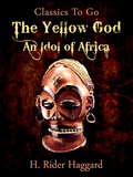 A Yellow God: With Three Illustrations (Classics To Go)