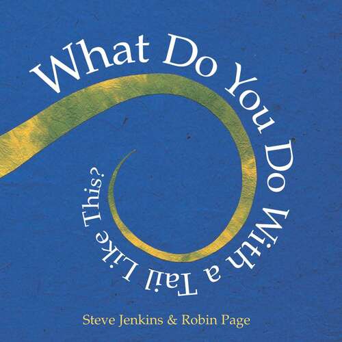 Book cover of What Do You Do with a Tail Like This? (Journeys 2014)