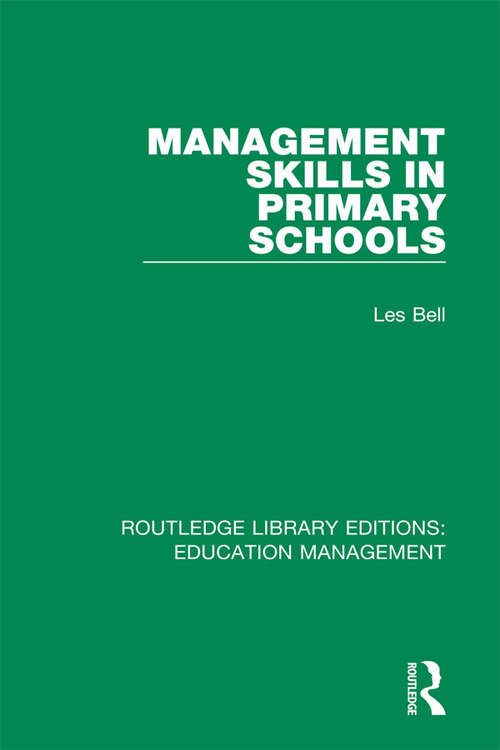 Management Skills in Primary Schools (Routledge Library Editions: Education Management #3)