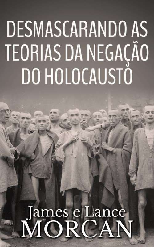 Book cover of Desmascarando as Teorias da Negação do Holocausto