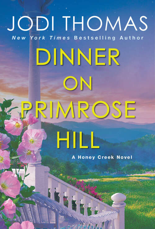 Book cover of Dinner on Primrose Hill: A Heartwarming Texas Love Story (A Honey Creek Novel #3)
