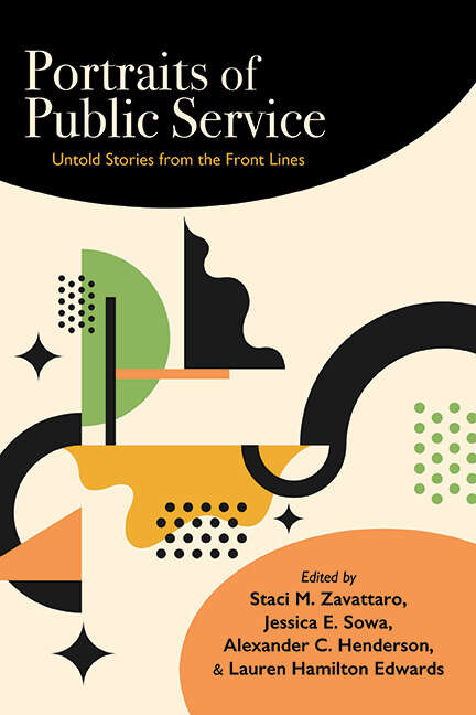 Book cover of Portraits of Public Service: Untold Stories from the Front Lines