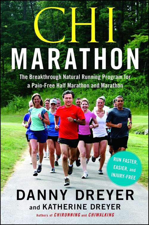 Book cover of Chi Marathon: The Breakthrough Natural Running Program for a Pain-Free Half Marathon and Marathon