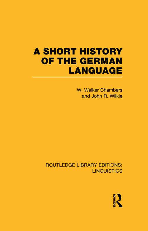 A Short History of the German Language (Routledge Library Editions: Linguistics)