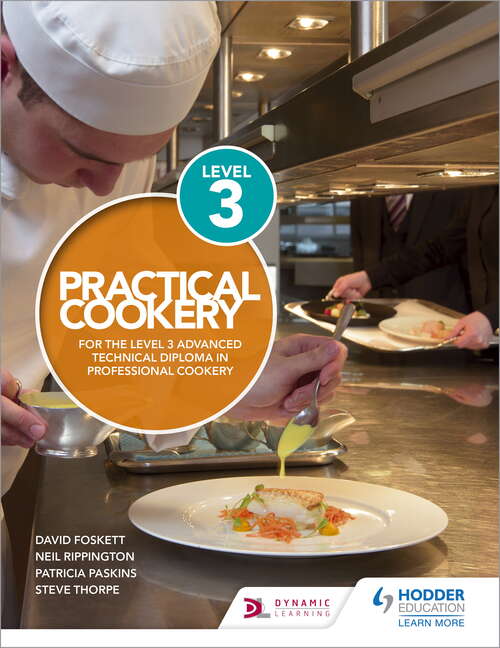 Practical Cookery for the Level 3 Advanced Technical Diploma in Professional Cookery