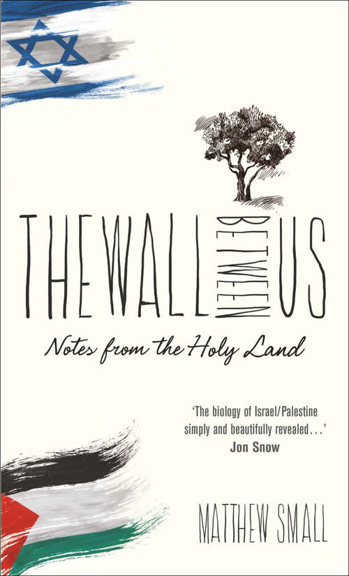 Book cover of The Wall Between Us: Notes from the Holy Land