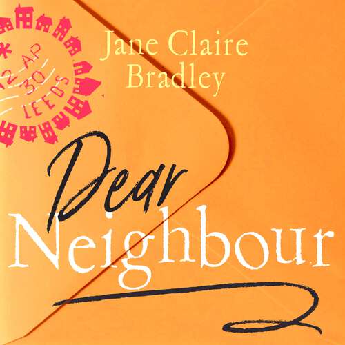Book cover of Dear Neighbour: Five strangers. Four weeks. One letter that will bring them together . . .