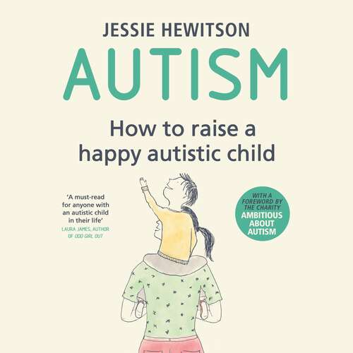 Book cover of Autism: How to raise a happy autistic child