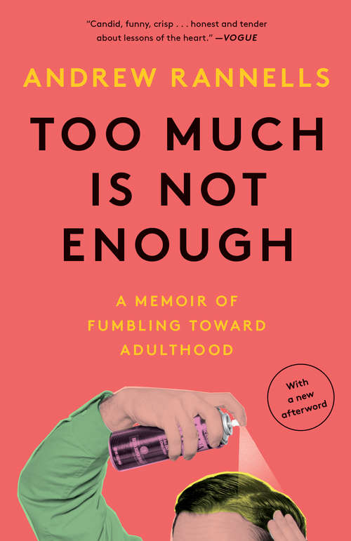 Book cover of Too Much Is Not Enough: A Memoir of Fumbling Toward Adulthood